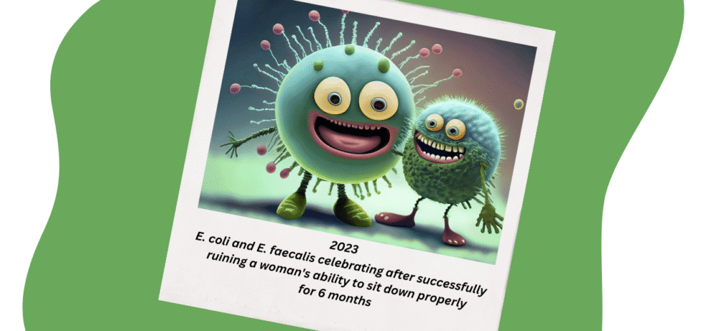 E. coli and E. faecalis in aerobic vaginitis in a polaroid snapshot having fun after ruining a woman's ability to sit down