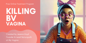 Killing BV Vagina Treatment Program